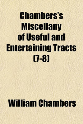 Book cover for Chambers's Miscellany of Useful and Entertaining Tracts (7-8)