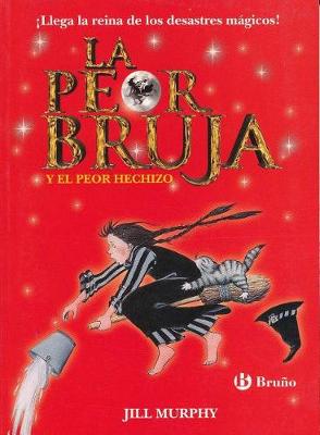 Book cover for La Peor Bruja y El Peor Hechizo