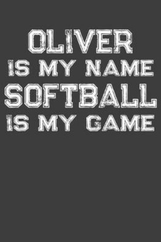 Cover of Oliver Is My Name Softball Is My Game