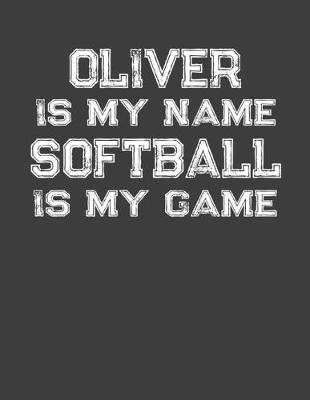 Book cover for Oliver Is My Name Softball Is My Game