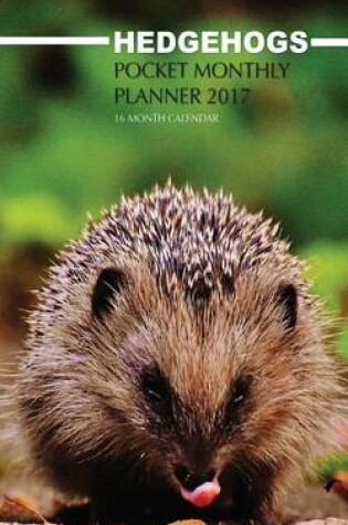 Cover of Hedgehogs Pocket Monthly Planner 2017