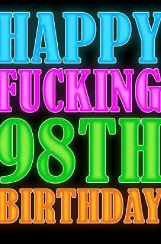 Cover of Happy Fucking 98th Birthday