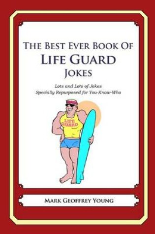 Cover of The Best Ever Book of Life Guard Jokes