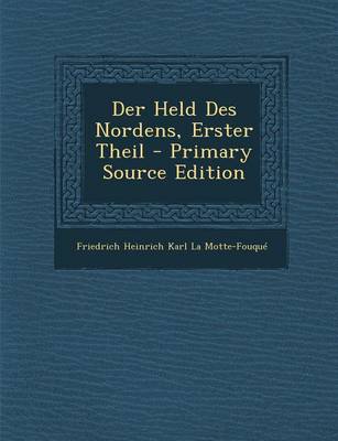 Book cover for Der Held Des Nordens, Erster Theil - Primary Source Edition