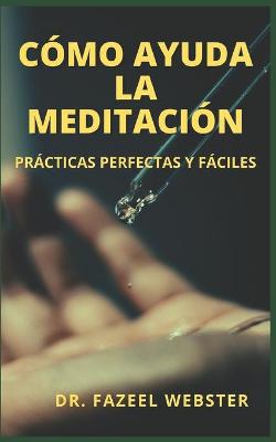 Book cover for Cómo Ayuda La Meditación