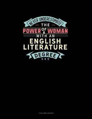 Cover of Never Underestimate The Power Of A Woman With An English Literature Degree