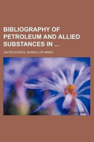 Cover of Bibliography of Petroleum and Allied Substances in