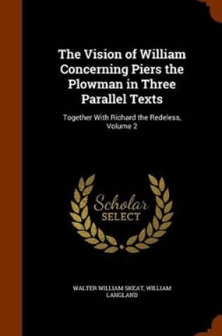 Cover of The Vision of William Concerning Piers the Plowman in Three Parallel Texts