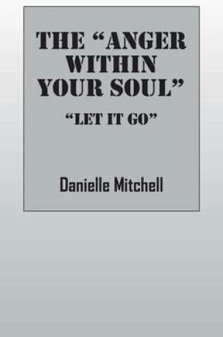 Cover of The "Anger Within Your Soul"