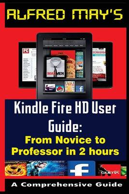 Book cover for Kindle Fire HD User Guide from Newbie to Professor in 2 Hours (Premium Edition)