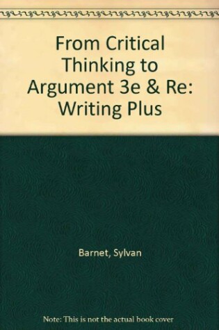 Cover of From Critical Thinking to Argument 3e & RE: Writing Plus