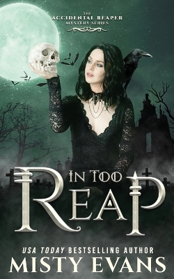 Book cover for In Too Reap, The Accidental Reaper Paranormal Urban Fantasy Series, Book 3