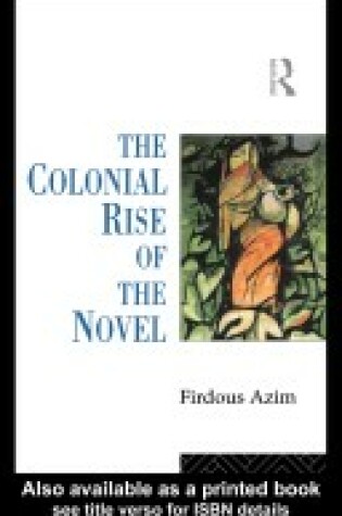 Cover of The Colonial Rise of the Novel