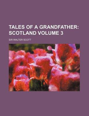 Book cover for Tales of a Grandfather Volume 3; Scotland