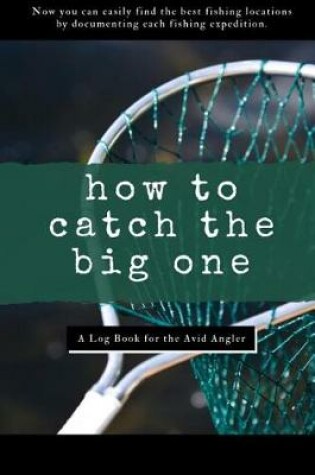 Cover of How To Catch The Big One