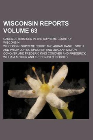 Cover of Wisconsin Reports Volume 63; Cases Determined in the Supreme Court of Wisconsin