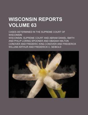 Book cover for Wisconsin Reports Volume 63; Cases Determined in the Supreme Court of Wisconsin