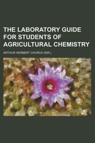 Cover of The Laboratory Guide for Students of Agricultural Chemistry