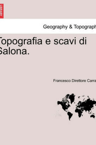 Cover of Topografia E Scavi Di Salona.