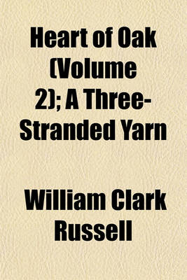 Book cover for Heart of Oak (Volume 2); A Three-Stranded Yarn