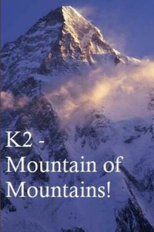 Cover of K2 - Mountain of Mountains.