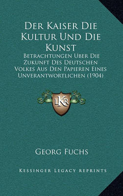 Book cover for Der Kaiser Die Kultur Und Die Kunst