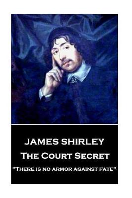 Book cover for James Shirley - The Court Secret
