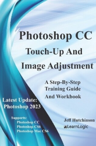 Cover of Photoshop CC - Touch-Up And Image Adjustment