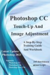 Book cover for Photoshop CC - Touch-Up And Image Adjustment