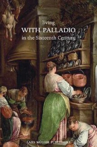 Cover of Living with Palladio in the Sixteenth Century