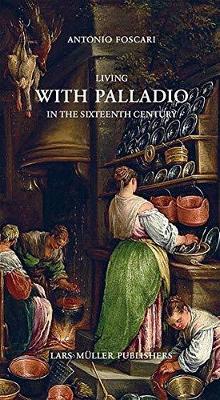 Book cover for Living with Palladio in the Sixteenth Century