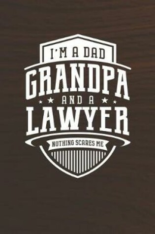 Cover of I'm A Dad Grandpa & A Lawyer Nothing Scares Me