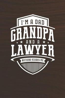 Book cover for I'm A Dad Grandpa & A Lawyer Nothing Scares Me