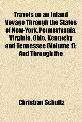 Book cover for Travels on an Inland Voyage Through the States of New-York, Pennsylvania, Virginia, Ohio, Kentucky and Tennessee (Volume 1); And Through the