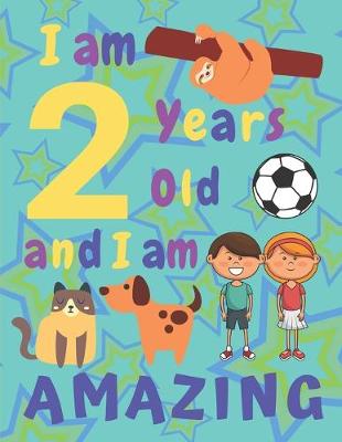 Book cover for I am 2 Years Old and I am Amazing