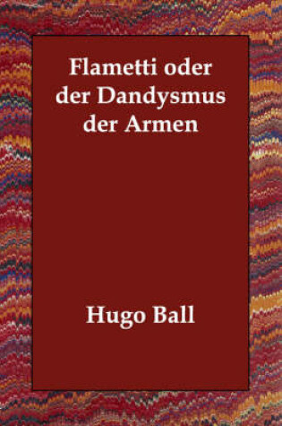 Cover of Flametti oder der Dandysmus der Armen