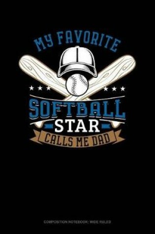 Cover of My Favorite Softball Star Calls Me Dad