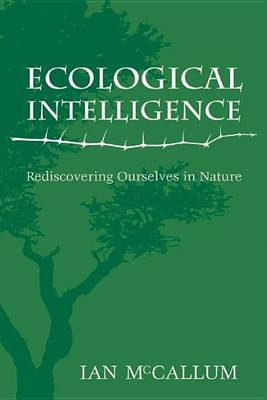 Book cover for Ecological Intelligence: Rediscovering Ourselves in Nature
