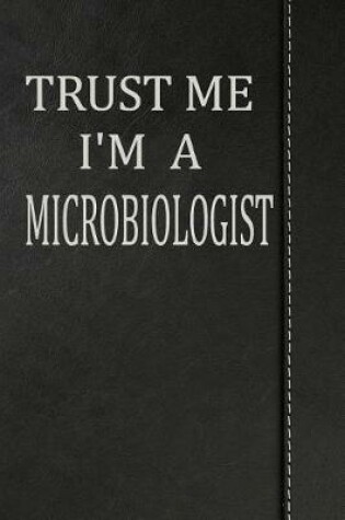 Cover of Trust Me I'm a Microbiologist