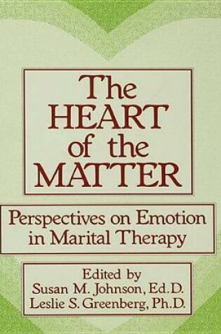 Cover of The Heart Of The Matter: Perspectives On Emotion In Marital