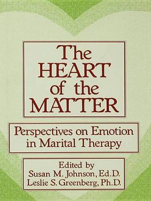 Book cover for The Heart Of The Matter: Perspectives On Emotion In Marital