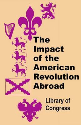 Book cover for The Impact of the American Revolution Abroad