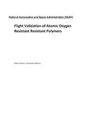 Book cover for Flight Validation of Atomic Oxygen Resistant Resistant Polymers