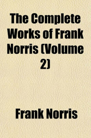 Cover of The Complete Works of Frank Norris (Volume 2)