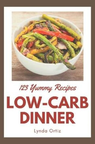 Cover of 123 Yummy Low-Carb Dinner Recipes