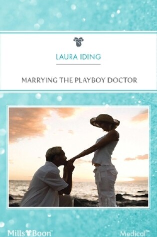 Cover of Marrying The Playboy Doctor