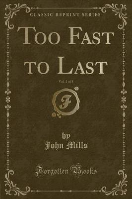Book cover for Too Fast to Last, Vol. 2 of 3 (Classic Reprint)