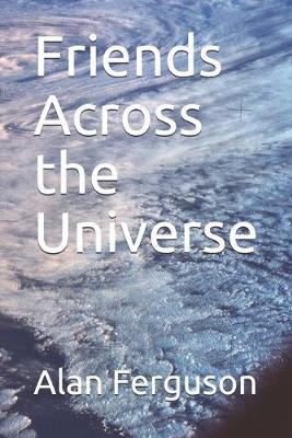 Book cover for Friends Across the Universe