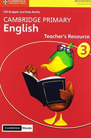 Cover of Cambridge Primary English Stage 3 Teacher's Resource with Cambridge Elevate