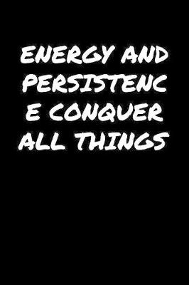 Book cover for Energy and Persistence Conquer All Things�